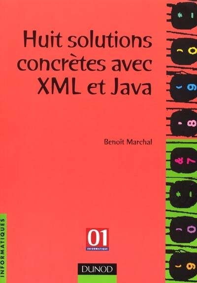 Huit solutions concrètes avec XML et Java