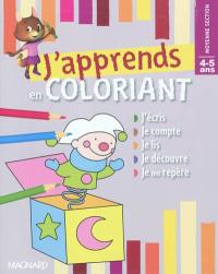 J'apprends en coloriant moyenne section, 4-5 ans : j'écris, je compte, je lis, je découvre, je me repère