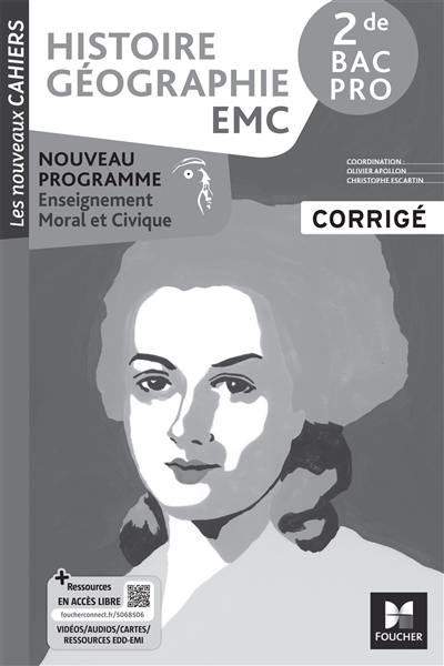 Histoire géographie, EMC 2de bac pro : corrigé : nouveau programme Enseignement moral et civique