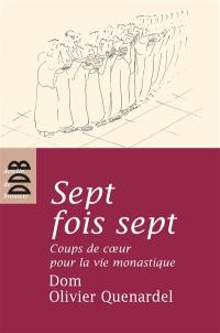 Sept fois sept : coups de coeur pour la vie monastique