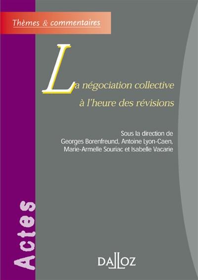 La négociation collective à l'heure des révisions : actes de la rencontre du 11 juin 2004