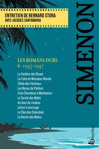 Les romans durs. Vol. 6. 1945-1947