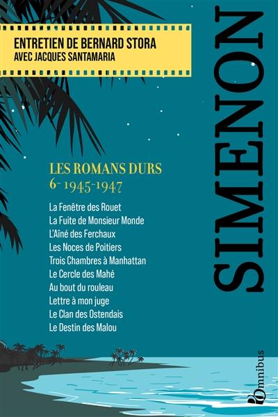 Les romans durs. Vol. 6. 1945-1947