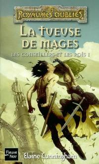 Les conseillers et les rois. Vol. 1. La tueuse de mages