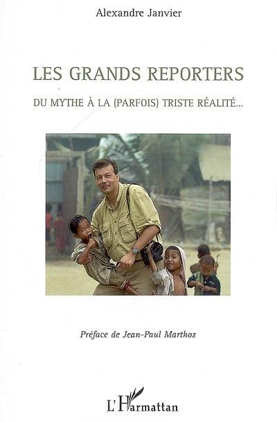 Les grands reporters : du mythe à la (parfois) triste réalité