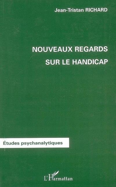 Nouveaux regards sur le handicap