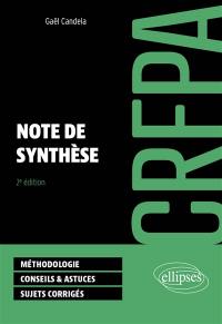 Note de synthèse : CRFPA : méthodologie, conseils & astuces, sujets corrigés