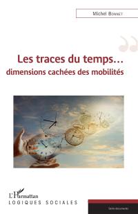 Les traces du temps... : dimensions cachées des mobilités