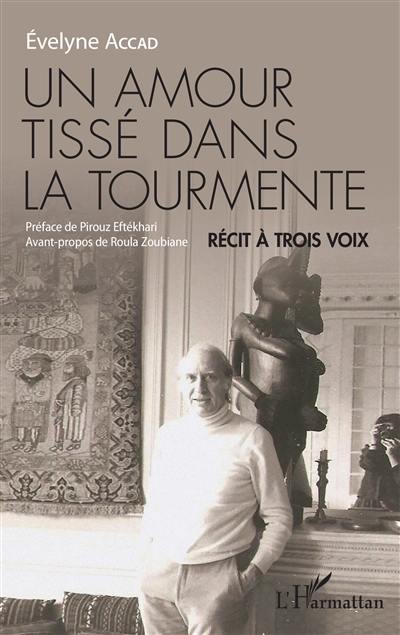 Un amour tissé dans la tourmente : récit à trois voix