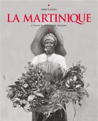 La Martinique : à travers la carte postale ancienne