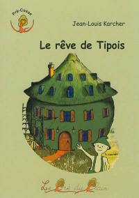 Le rêve de Tipois