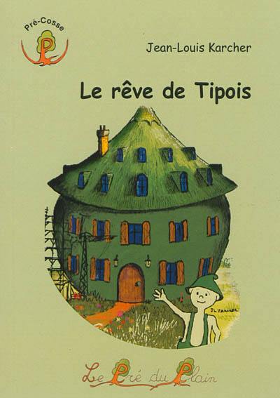 Le rêve de Tipois