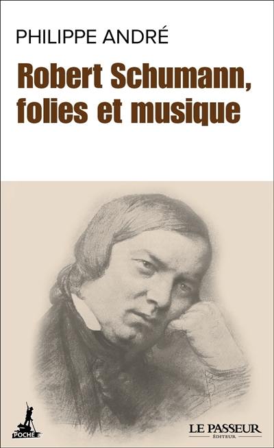 Robert Schumann, folies et musiques