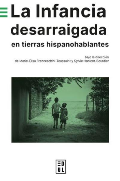 La infancia desarraigada en tierras hispanohablantes