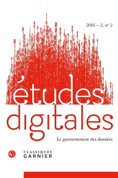 Etudes digitales, n° 2. Le gouvernement des données