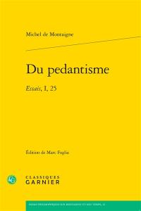 Du pédantisme : Essais, I, 25