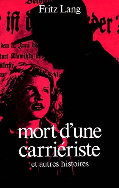 Mort d'une carriériste : et autres histoires