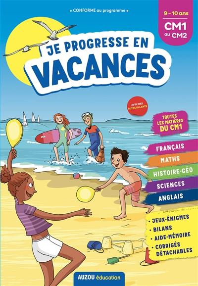 Je progresse en vacances : 9-10 ans, CM1 au CM2