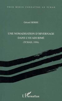 Une nomadisation d'hivernage dans l'ouadi Rimé (Tchad 1956)