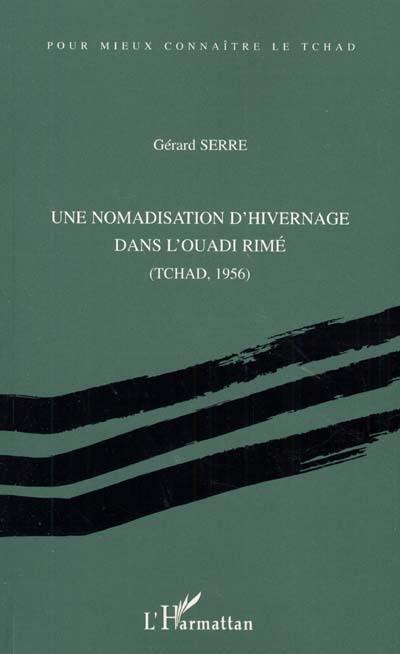 Une nomadisation d'hivernage dans l'ouadi Rimé (Tchad 1956)