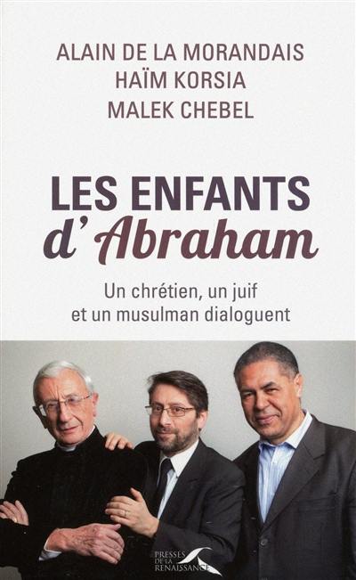 Les enfants d'Abraham : un chrétien, un juif et un musulman dialoguent