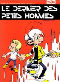 Les petits hommes. Vol. 23. Le dernier des petits hommes