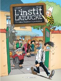 L'instit Latouche. Vol. 4. Adieu, monsieur le professeur