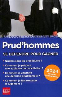 Prud'hommes : se défendre pour gagner : 2024