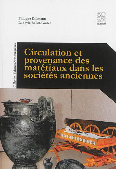 Circulation et provenance des matériaux dans les sociétés anciennes