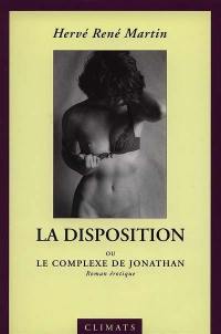 L'origine du monde. Vol. 3. La disposition : le complexe de Jonathan