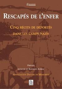 Rescapés de l'enfer : cinq récits de déportés dans les camps nazis