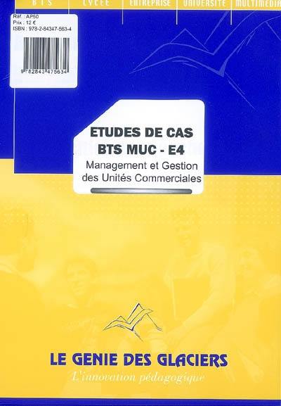 Etudes de cas BTS MUC-E4 : management et gestion des unités commerciales