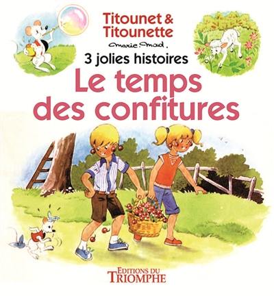 Titounet et Titounette. Le temps des confitures