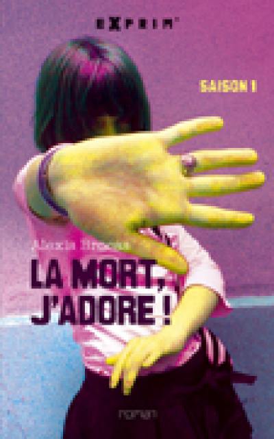 La mort, j'adore !. Vol. 1