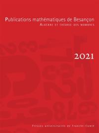 Publications mathématiques de Besançon : algèbre et théorie des nombres, n° 2021