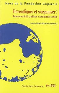 Revendiquer et s'organiser ! : représentativité syndicale et démocratie sociale