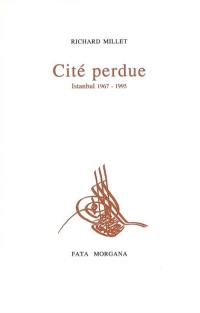 Cité perdue, Istanbul : 1967-1995