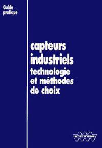 Capteurs industriels : technologie et méthodes de choix