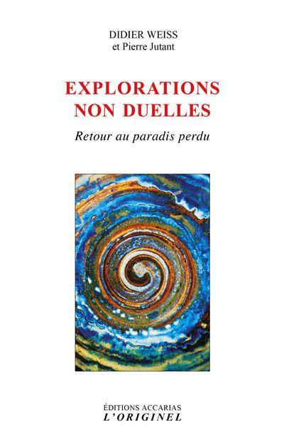 Explorations non duelles : retour au paradis perdu