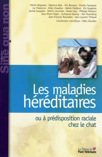 Maladies héréditaires ou à prédisposition raciale chez le chat