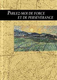 Parlez-moi de force et de persévérance