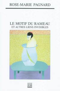 Le motif du rameau : et autres liens invisibles