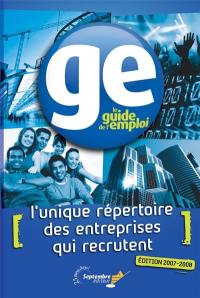 Le guide de l'emploi 2007-2008 : l'unique répertoire des entreprises qui recrutent