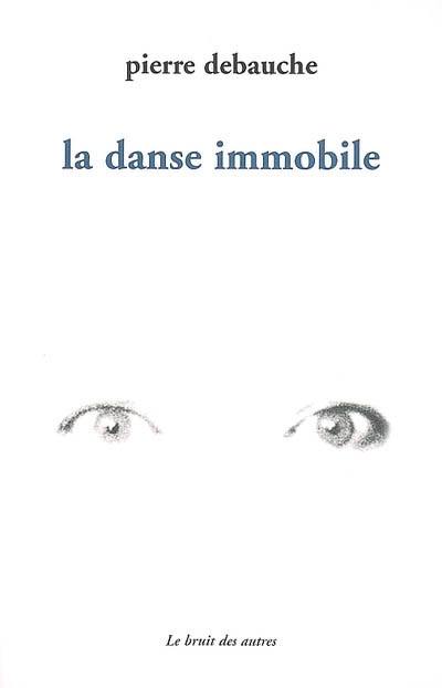 La danse immobile