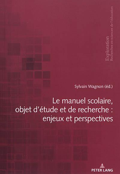 Le manuel scolaire, objet d'étude et de recherche : enjeux et perspectives