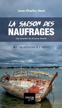 Une enquête de Nicolas Brecht, un détective à l'Ouest. La saison des naufrages