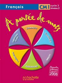 A portée de mots, français CM1 cycle 3 niveau 2