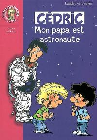 Cédric. Vol. 2. Mon papa est astronaute