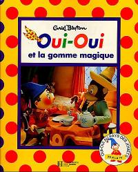 Oui-Oui et la gomme magique