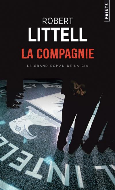 La compagnie : le grand roman de la CIA